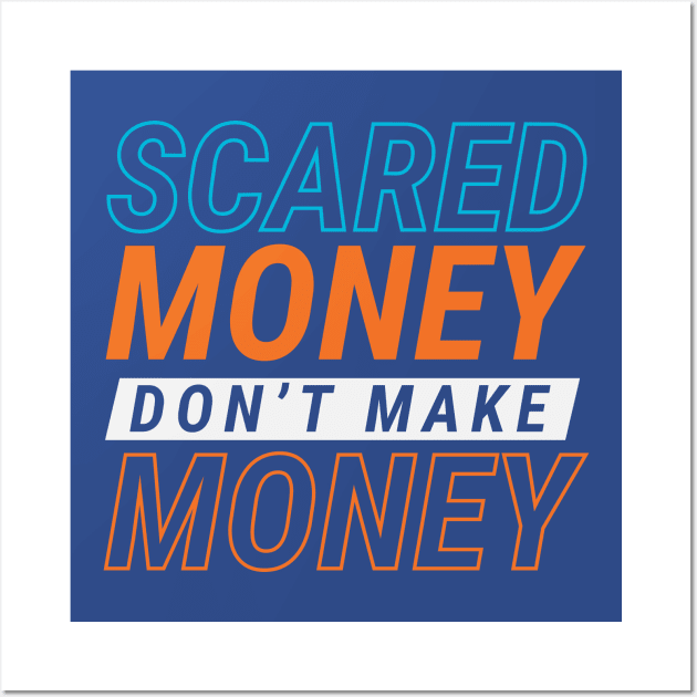 Scared Money Don't Make Money // Florida Blue & Orange Wall Art by SLAG_Creative